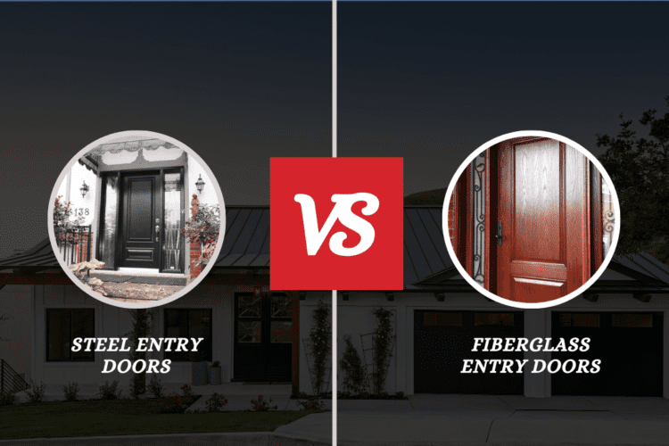 Steel or Fiberglass Entry Door: What to Choose?